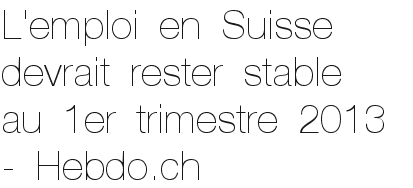 L'emploi en Suisse devrait rester stable au 1er trimestre 2013 - Hebdo.ch L'emploi en Suisse devrait rester stable au 1er trimestre 2013 - Hebdo.ch